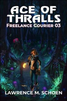 Ace of Thralls (Freelance Courier Book 3)