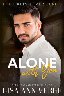 Alone With You (Cabin Fever Series Book 1)