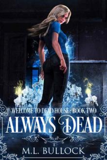 Always Dead (Welcome To Dead House Book 2)