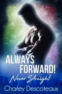 Always Forward- Never Straight