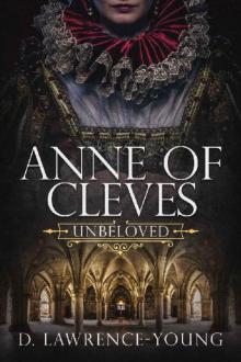 Anne of Cleves- Unbeloved