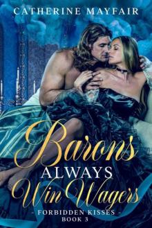 Barons Always Win Wagers (Forbidden Kisses Book 3)