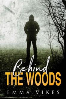 Behind The Woods: A Romantic Suspense Thriller