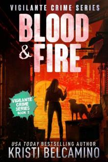 Blood & Fire (Vigilante Crime Series Book 2)