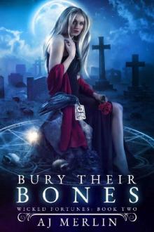 Bury Their Bones (Wicked Fortunes Book 2)