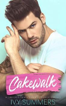 Cakewalk: A Calhoon Small Town Romantic Comedy