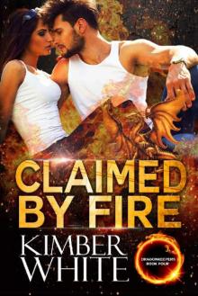 Claimed by Fire (Dragonkeepers Book 4)