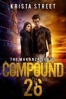 Compound 26: Book #1 in The Makanza Series