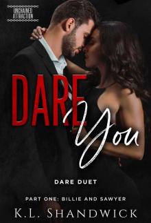 DARE You, Dare Duet, Part One: Billie and Sawyer: Unchained Attraction Series