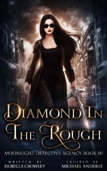 Diamond In The Rough (Moonlight Detective Agency Book 2)