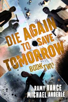 Die Again To Save Tomorrow (Die Again to Save the World Book 2)