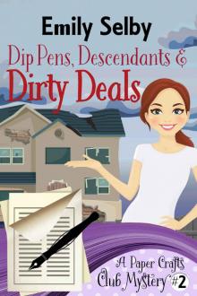 Dip Pens, Descendants and Dirty Deals