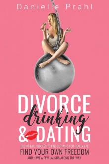 Divorce, Drinking and Dating