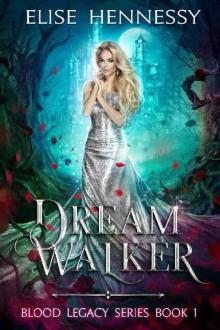 Dream Walker: Blood Legacy Series Book 1