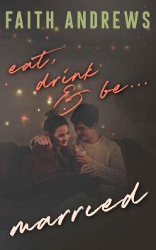 Eat, Drink and Be . . . Married