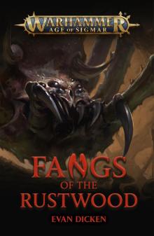 Fangs of the Rustwood - Evan Dicken