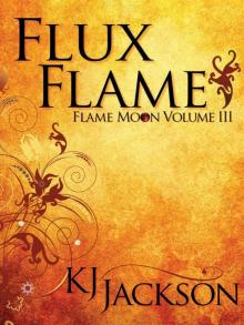 Flux Flame (A Flame Moon Novel