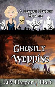 Ghostly Wedding (A Harper Harlow Mystery Book 17)