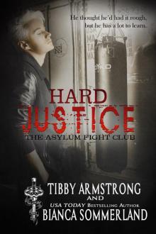 Hard Justice: The Asylum Fight Club Book 3