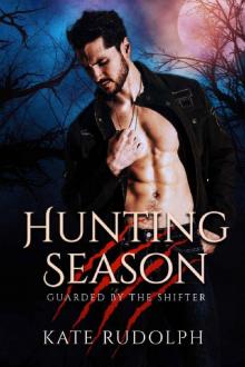 Hunting Season: Werewolf Bodyguard Romance (Guarded by the Shifter Book 1)