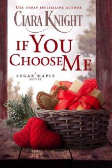 If You Choose Me (A Sugar Maple Novel)