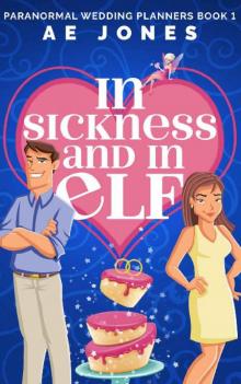 In Sickness and In Elf (Paranormal Wedding Planners Book 1)