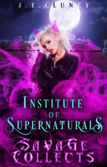 Institute of Supernaturals: Savage Collects