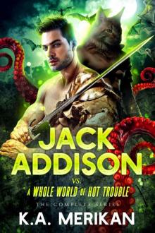 Jack Addison vs. a Whole World of Hot Trouble - The Complete Series