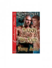 Jacks, Marcy - Mason Returns to His Mate [DeWitt's Pack 8] (Siren Publishing Everlasting Classic ManLove)