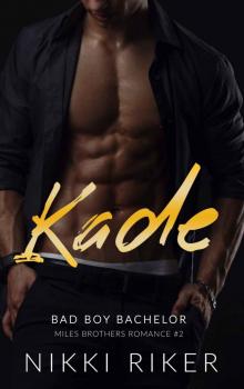 Kade: Miles Brothers Romance 2