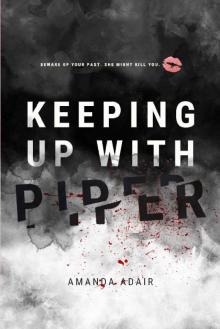 Keeping Up With Piper