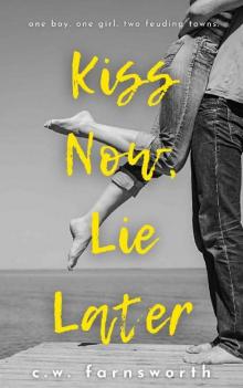 Kiss Now, Lie Later