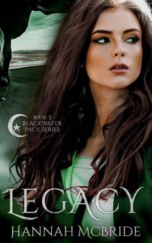 Legacy (Blackwater Pack Book 3)