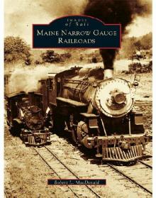 Maine Narrow Gauge Railroads