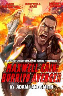 Maxwell Cain: Burrito Avenger