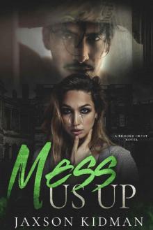 Mess Us Up (Brooks Crest Book 3)