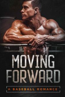 Moving Forward: A Baseball Romance