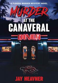 Murder at the Canaveral Diner (A Florida Murder Mystery Novel)