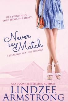 Never Say Match (No Match for Love Book 9)