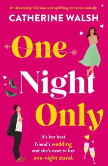 One Night Only: An absolutely hilarious and uplifting romantic comedy