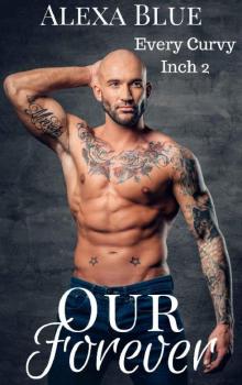 Our Forever (Every Curvy Inch Book 2)