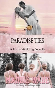 Paradise Ties: A Fortis Security Novella: Book 8.5