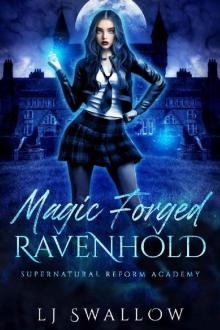 Ravenhold: Magic Forged: A Dark Academy Romance (Ravenhold Supernatural Reform Academy Book 2)