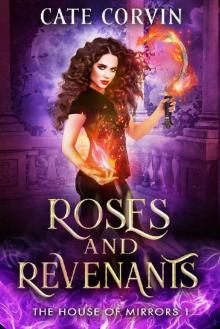 Roses and Revenants: A Dark Paranormal Reverse Harem Romance (The House of Mirrors Book 1)