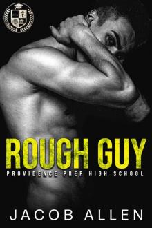 Rough Guy: Providence Prep High School Book 3