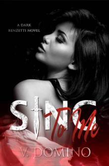 Sing To Me (A Dark Renzetti Series Book 1)