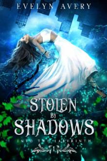 Stolen by Shadows: A Paranormal Reverse Harem Romance (Into the Labyrinth Book 1)