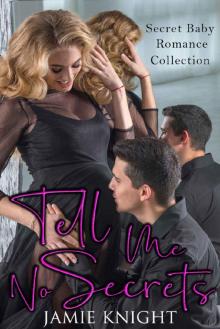 Tell Me No Secrets: Secret Baby Romance Collection