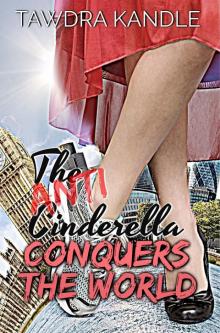 The Anti-Cinderella Conquers the World