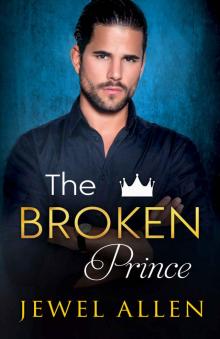 The Broken Prince (Royal Billionaires of Mondragón Book 3)